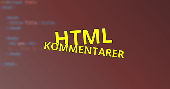 HTML, sådan laver du kommentarer i HTML